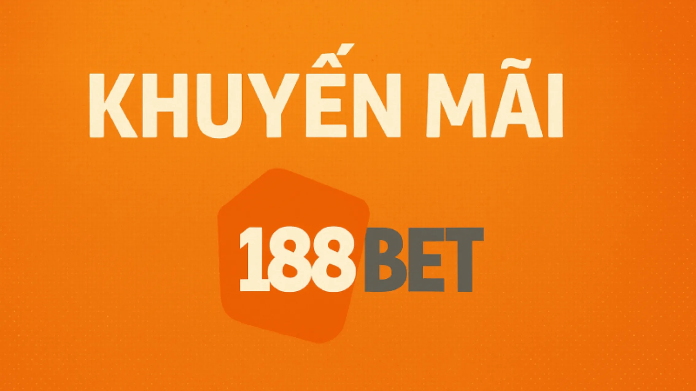 Các Chương Trình Khuyến Mãi 188BET Hấp Dẫn Nhất