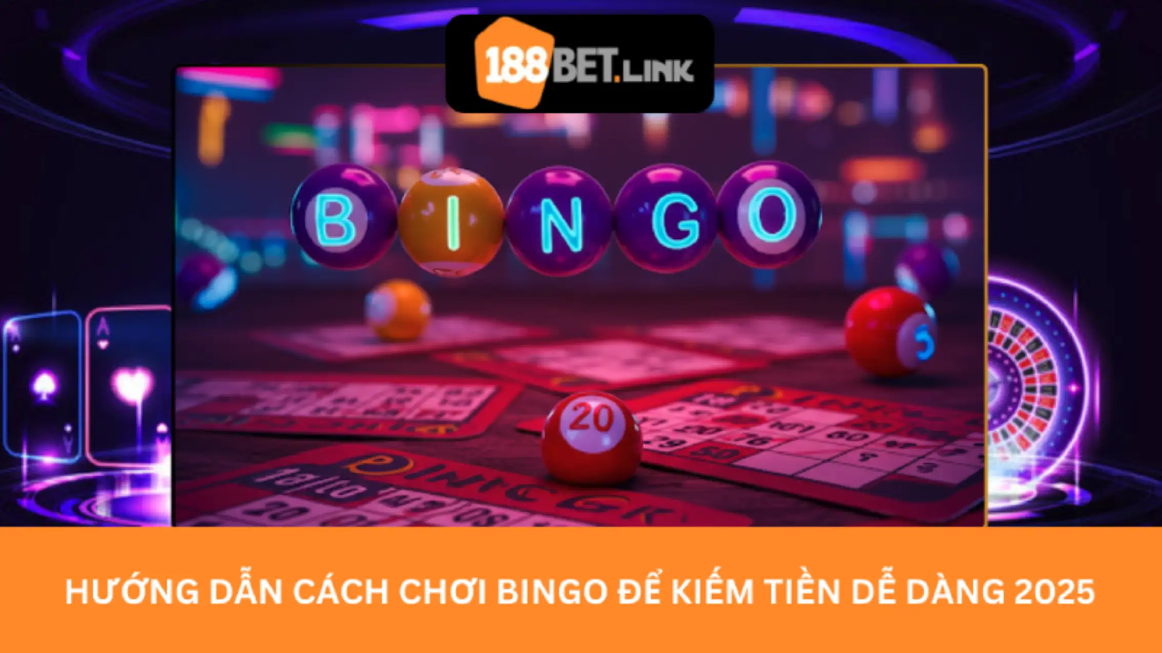 Hướng Dẫn Cách Chơi Bingo Để Kiếm Tiền Dễ Dàng 2025