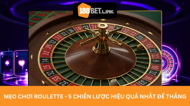 Mẹo chơi roulette - 5 Chiến Lược Hiệu Quả Nhất Để Thắng Mẹo chơi roulette - 5 Chiến Lược Hiệu Quả Nhất Để Thắng